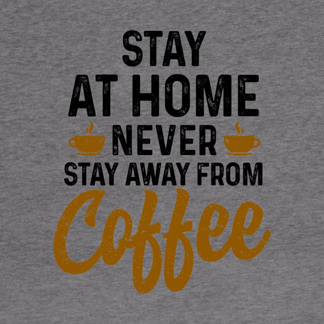 Stay at home never stay away from coffee by Coffee Addict